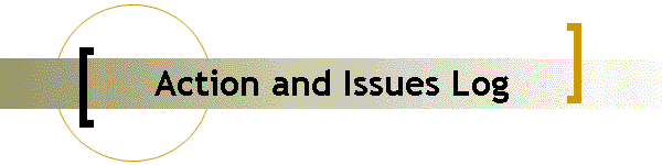 Action and Issues Log